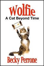 Wolfie A Cat Beyond Time by Becky Perrone